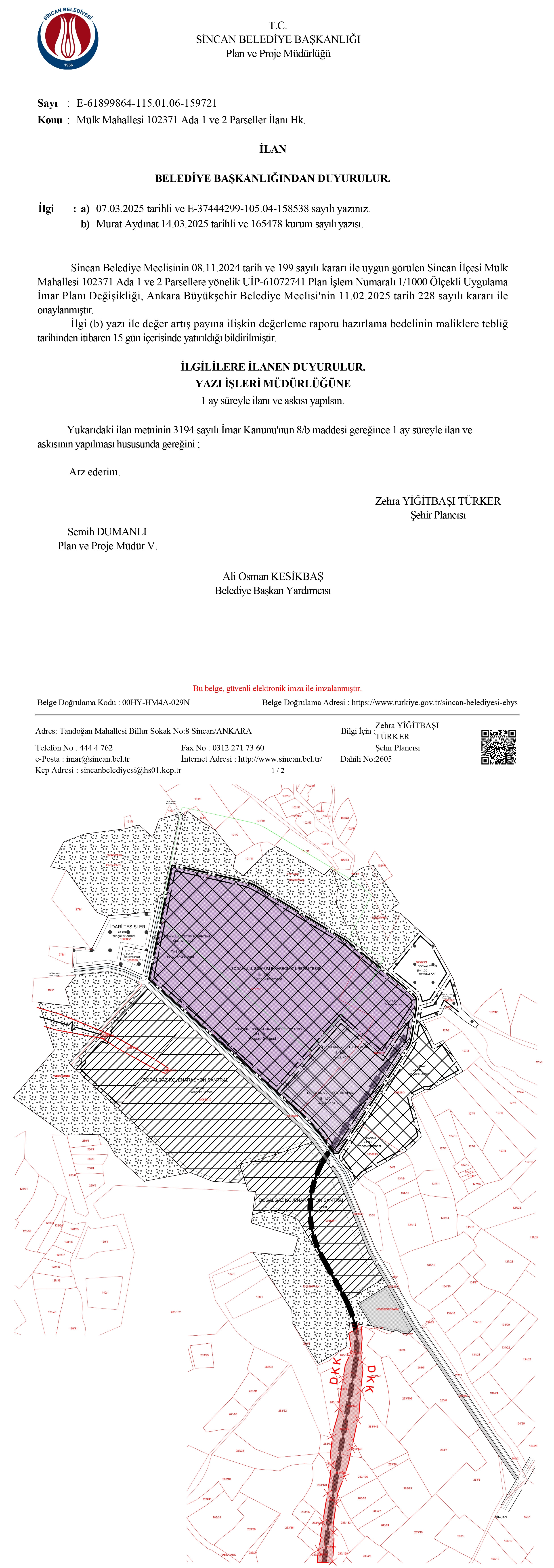 ANKARA İLİ, SİNCAN İLÇESİ, YENİKENT/MÜLK MAHALLESİ 102371 ADA 1 VE 2 NUMARALI PARSELLERE İLİŞKİN SANAYİ ALANI İLE DEPOLAMA VE LOJİSTİK ALANI AMAÇLI  1/1000 ÖLÇEKLİ UYGULAMA İMAR PLANI DEĞİŞİK